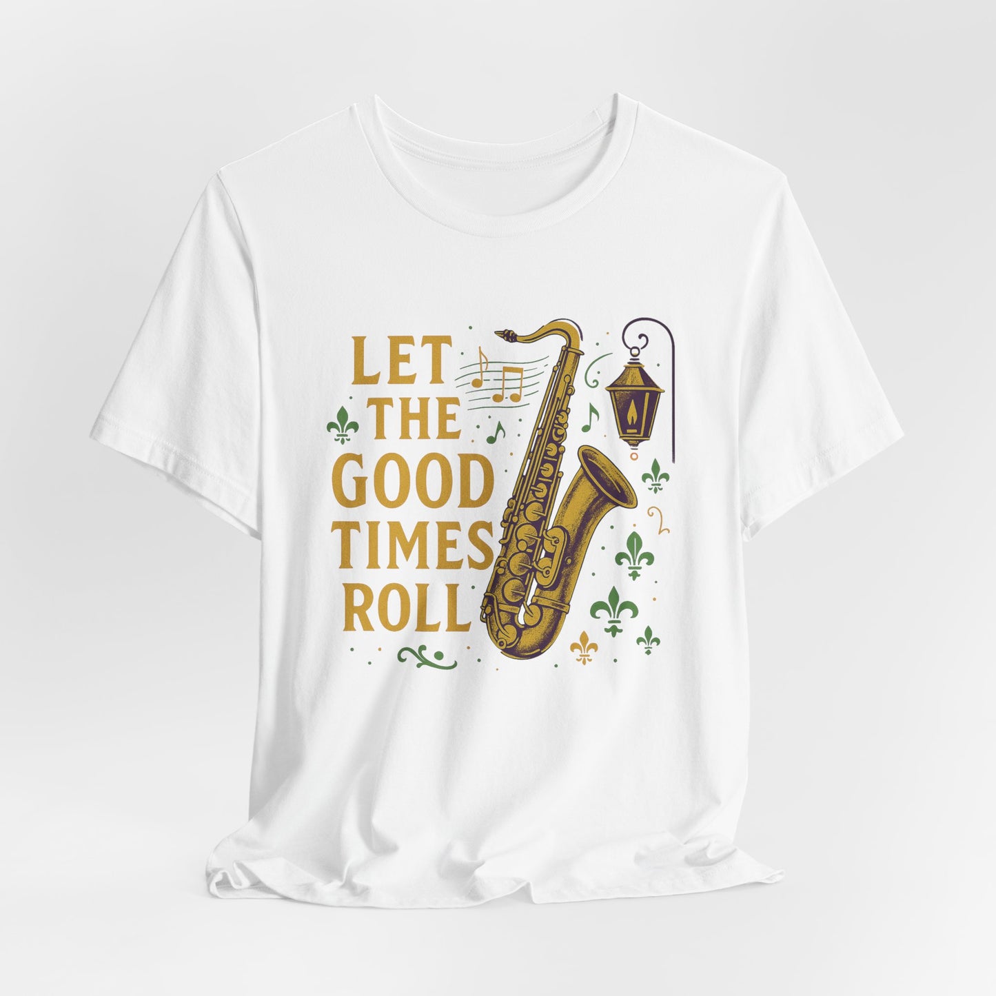White t-shirt with a saxophone graphic and 'Let the Good Times Roll' text on a white background, hanging view