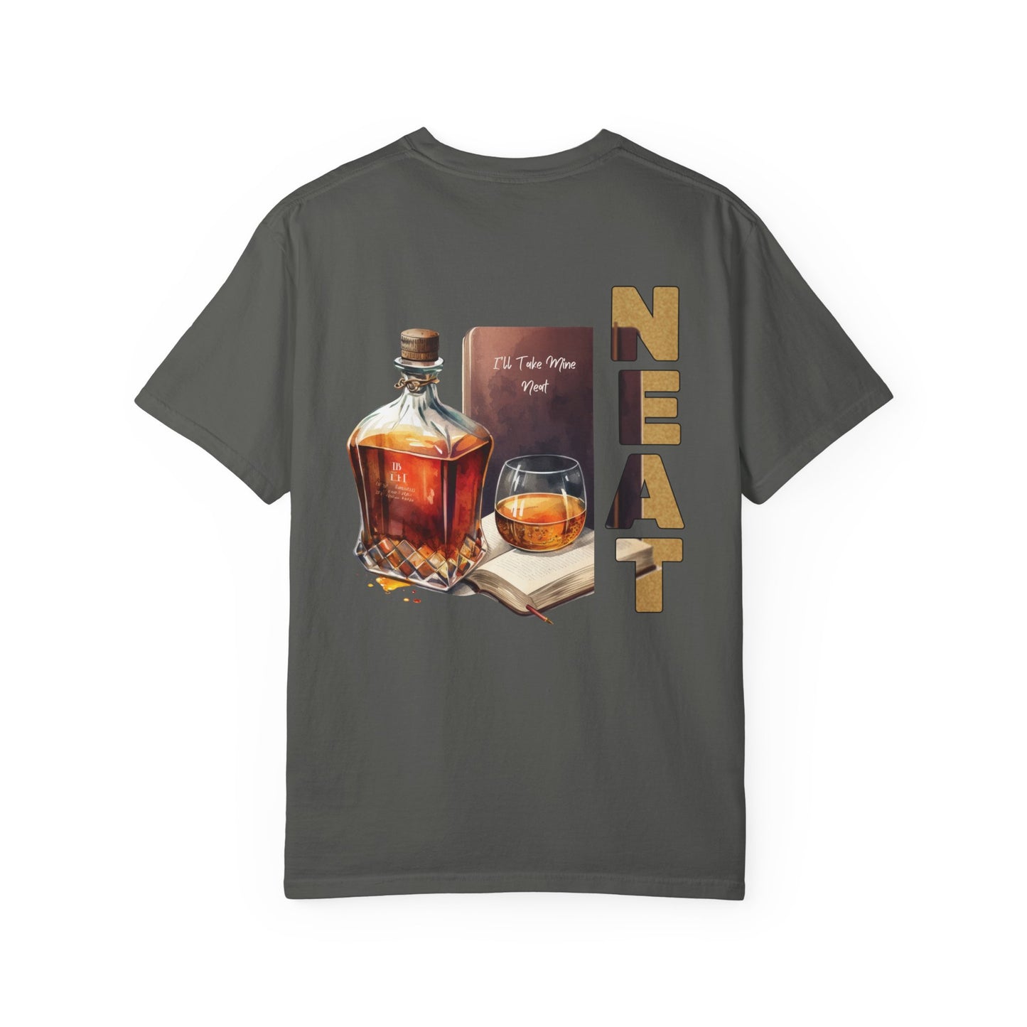 Neat Whiskey Unisex T-shirt Garment-Dyed for Whiskey Lovers