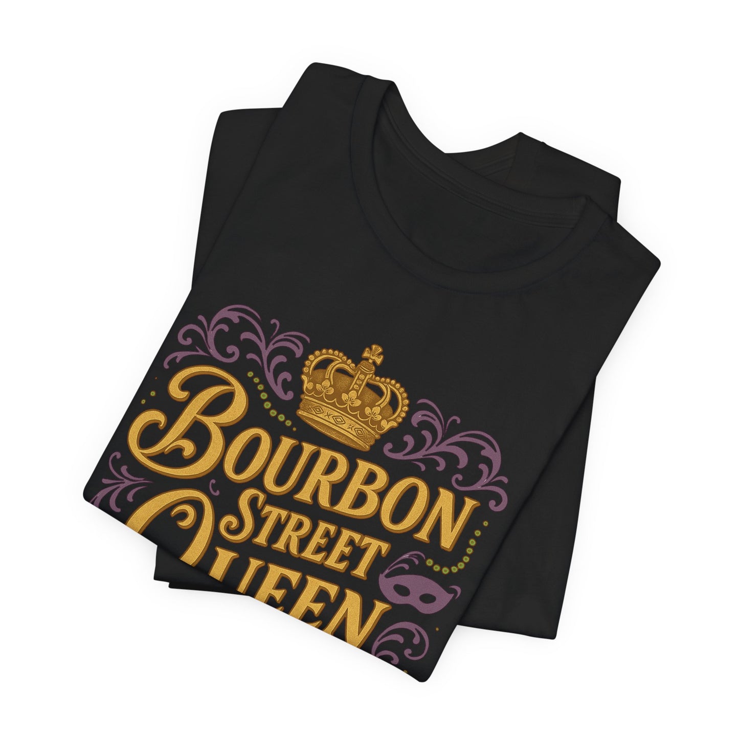 Black t-shirt with 'Bourbon Street Queen' design on a white background folded view