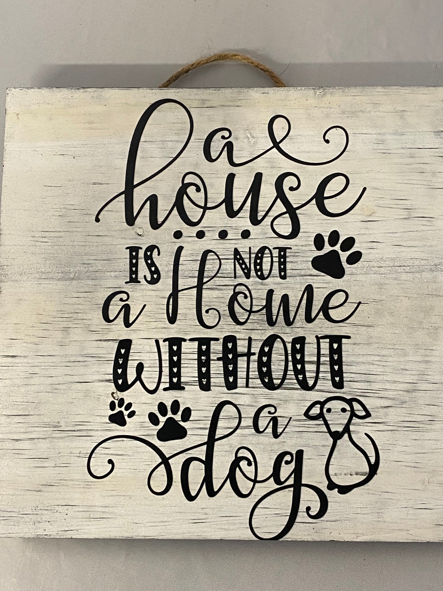Dog lover sign, A house is not a home without a dog, Dog decor, Wall sign, Wall Decor, Rescue dog decor